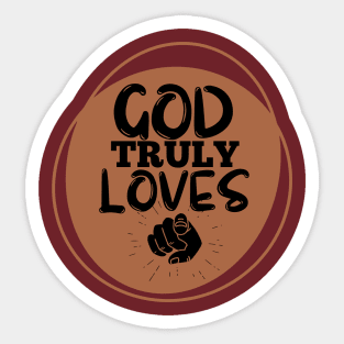 God truly loves you Sticker